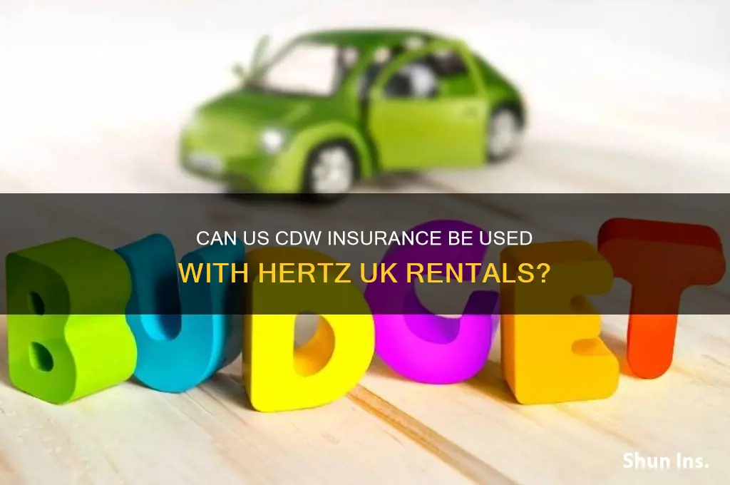 does hertz uk allow us cdw insurance
