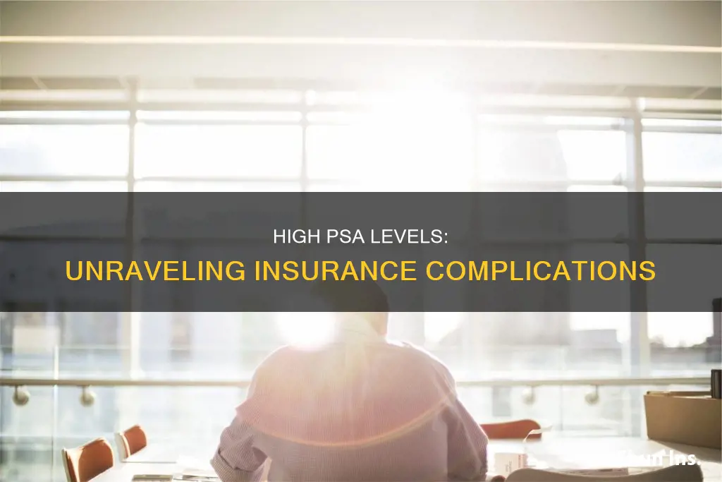 does high psa level cause insurance problems