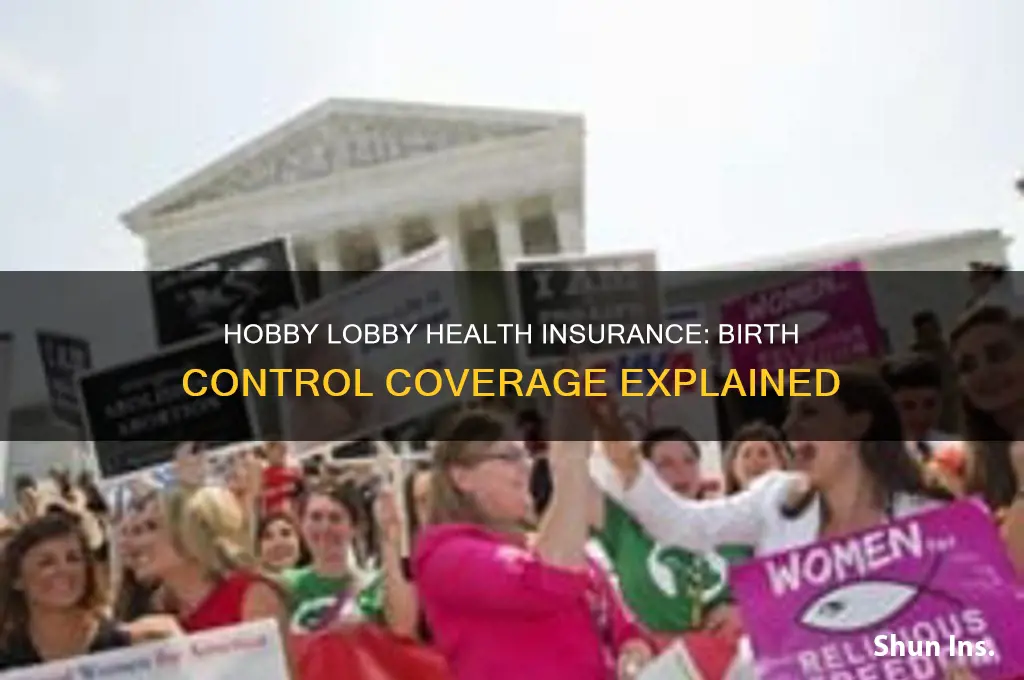 does hobby lobby health insurance cover birth control