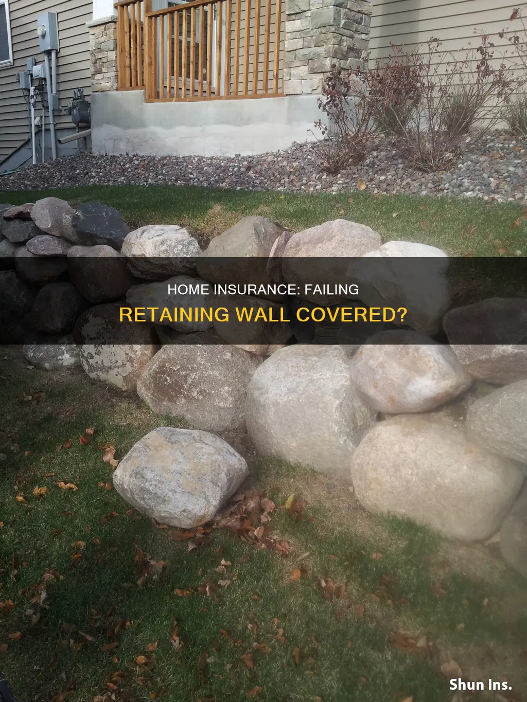 does homeowners insurance cover a failing retaining wall