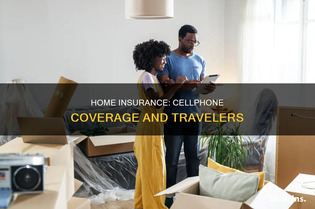 does homeowners insurance cover cellphones travelers
