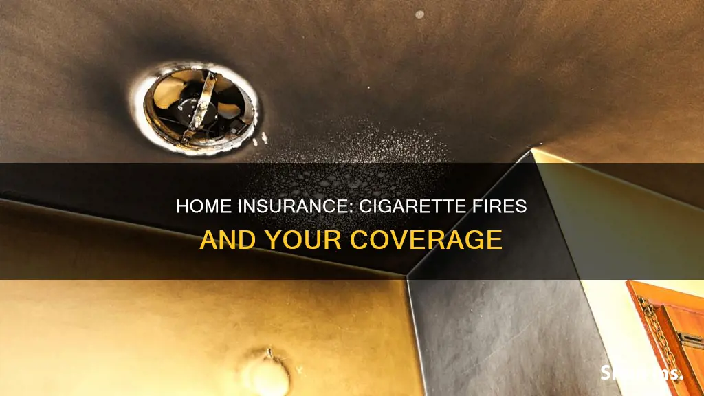 does homeowners insurance cover cigarette fires