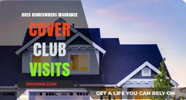 Home Insurance: Club Visits Covered?