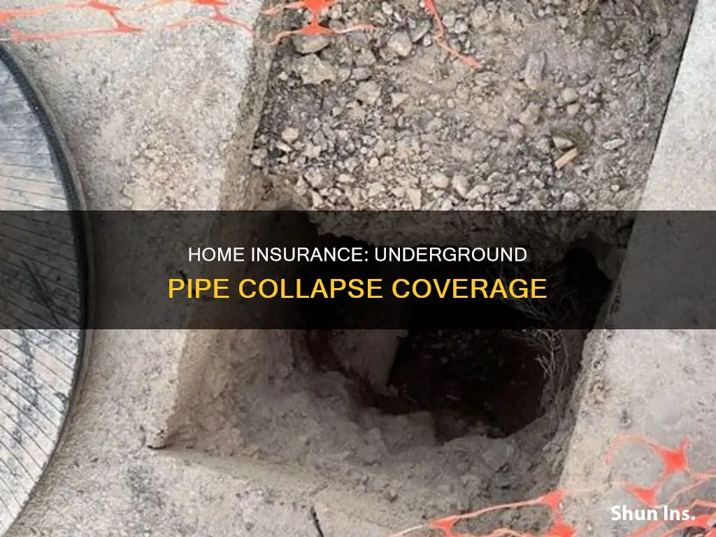 does homeowners insurance cover collapse of underground pipe