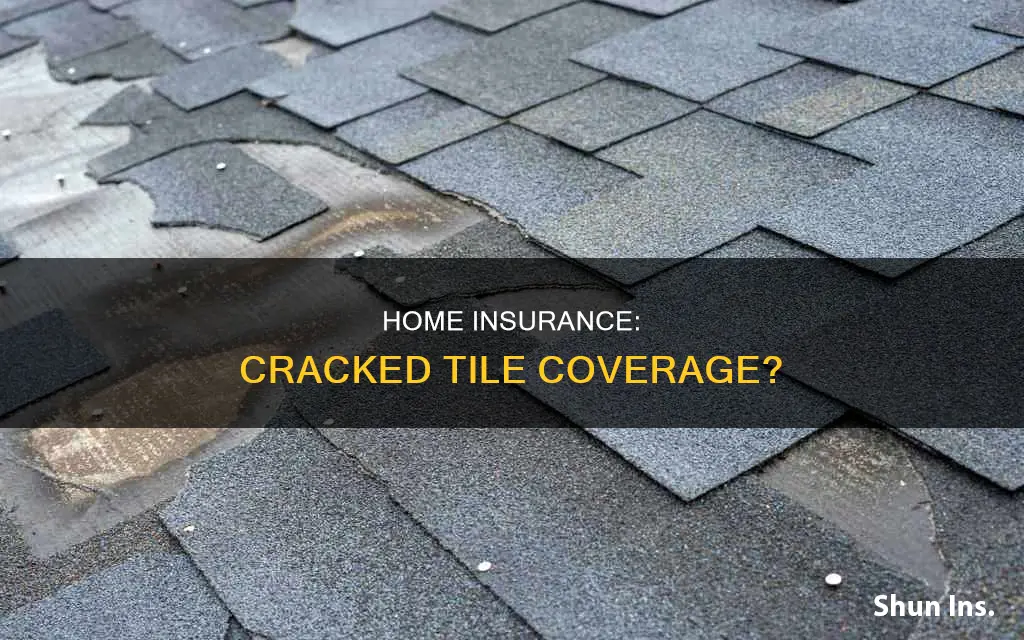 does homeowners insurance cover cracked tile