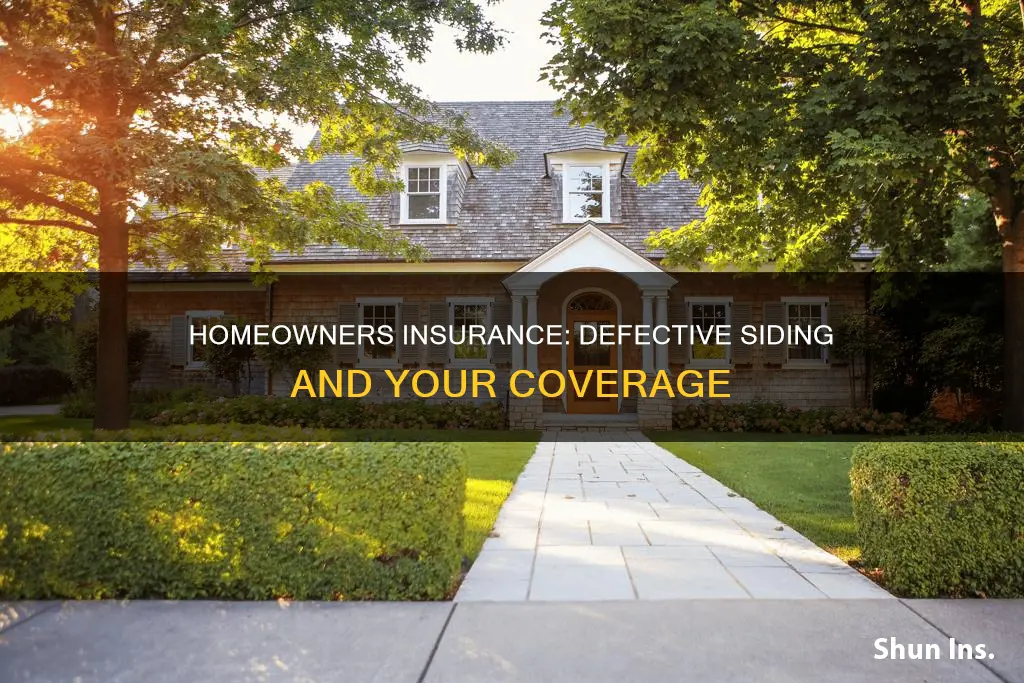 does homeowners insurance cover defective siding