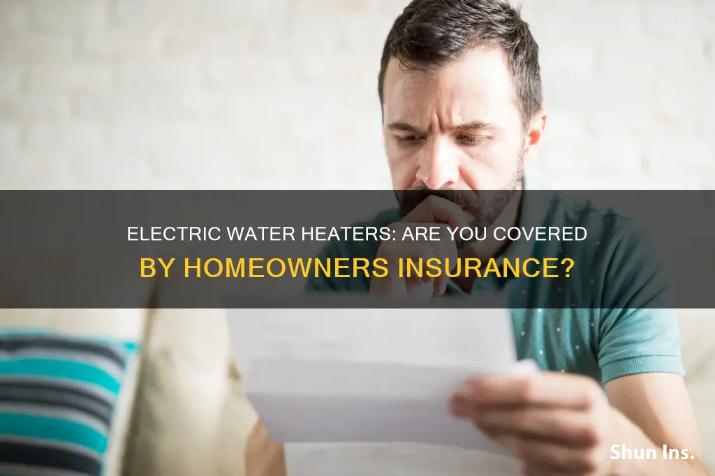 does homeowners insurance cover electric water heaters