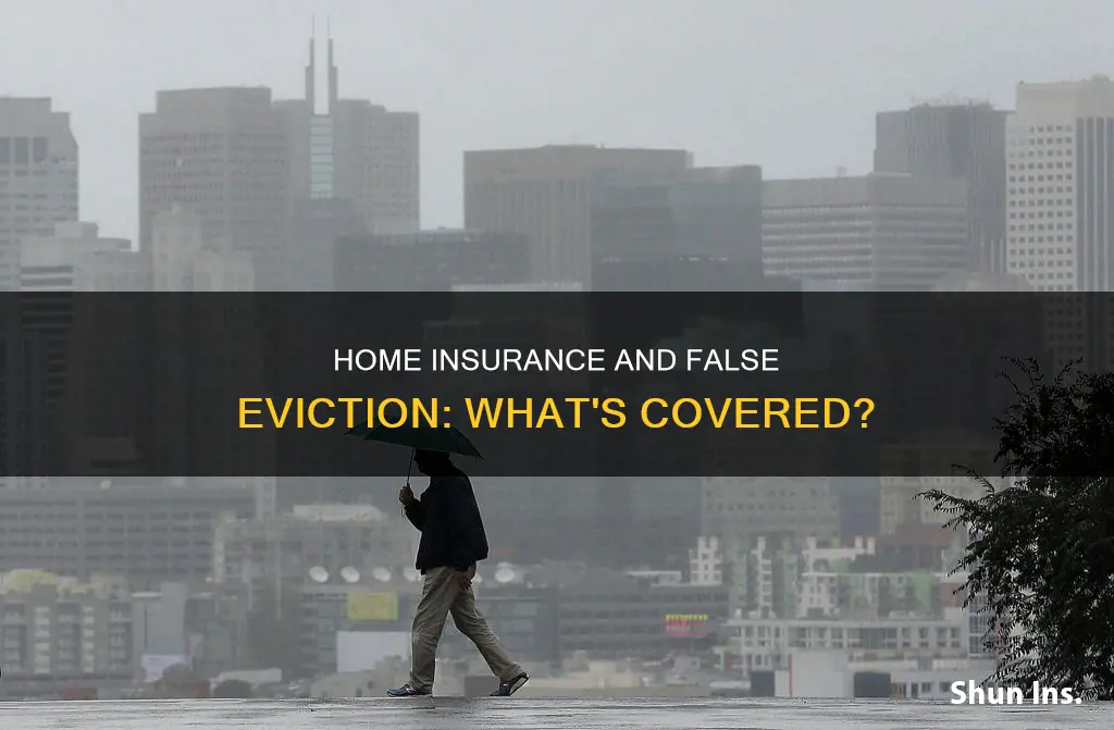 does homeowners insurance cover false eviction