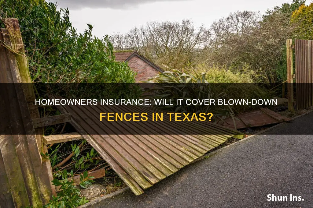 does homeowners insurance cover fences blown down in Texas