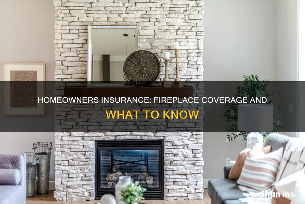 does homeowners insurance cover fireplace