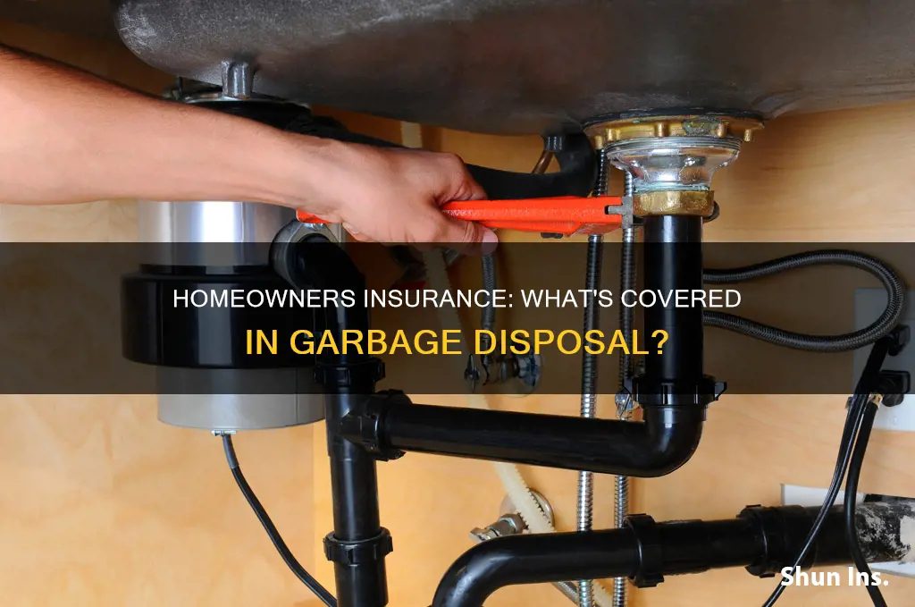 does homeowners insurance cover garbage disposal