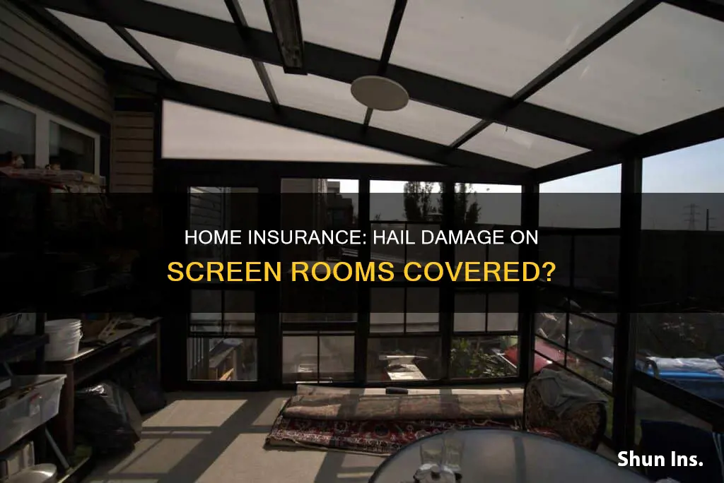 does homeowners insurance cover hail damage on screen rooms
