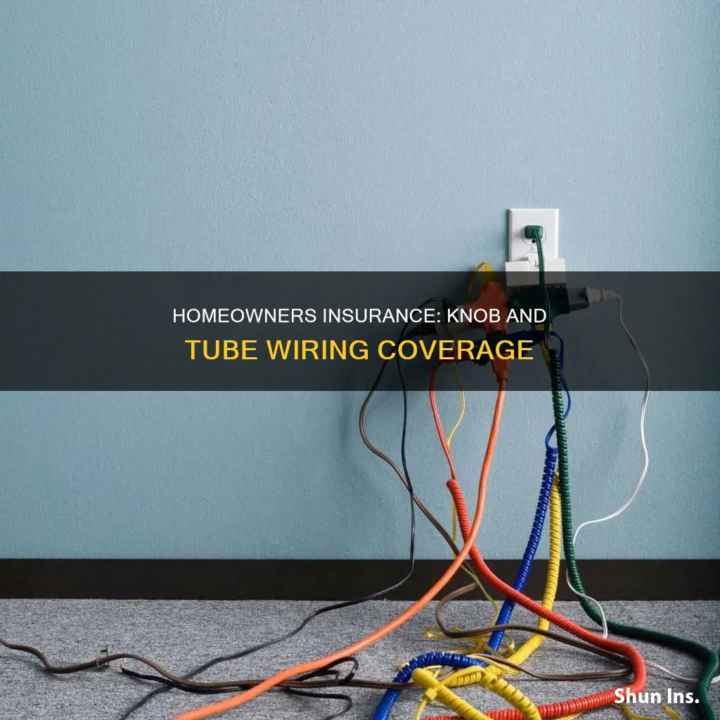 does homeowners insurance cover knob and tube wiring