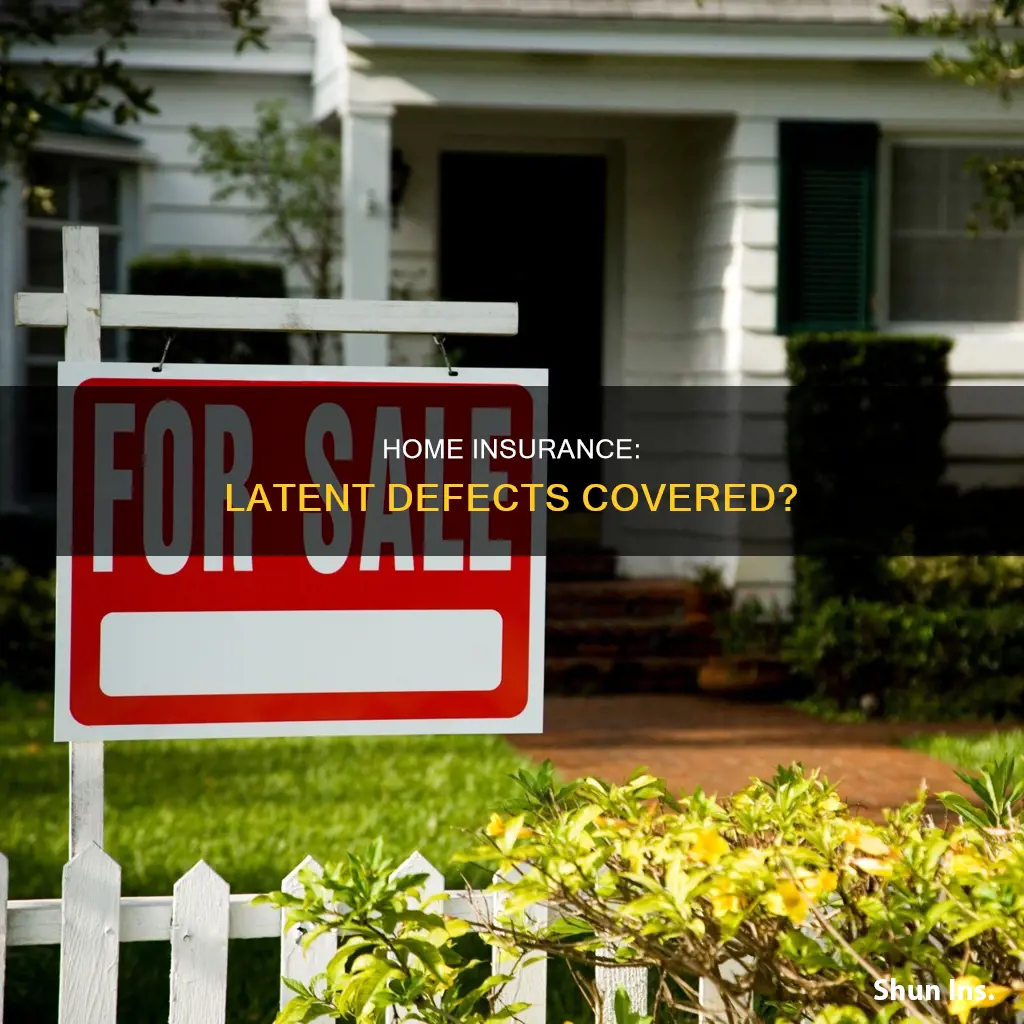 does homeowners insurance cover latent defects