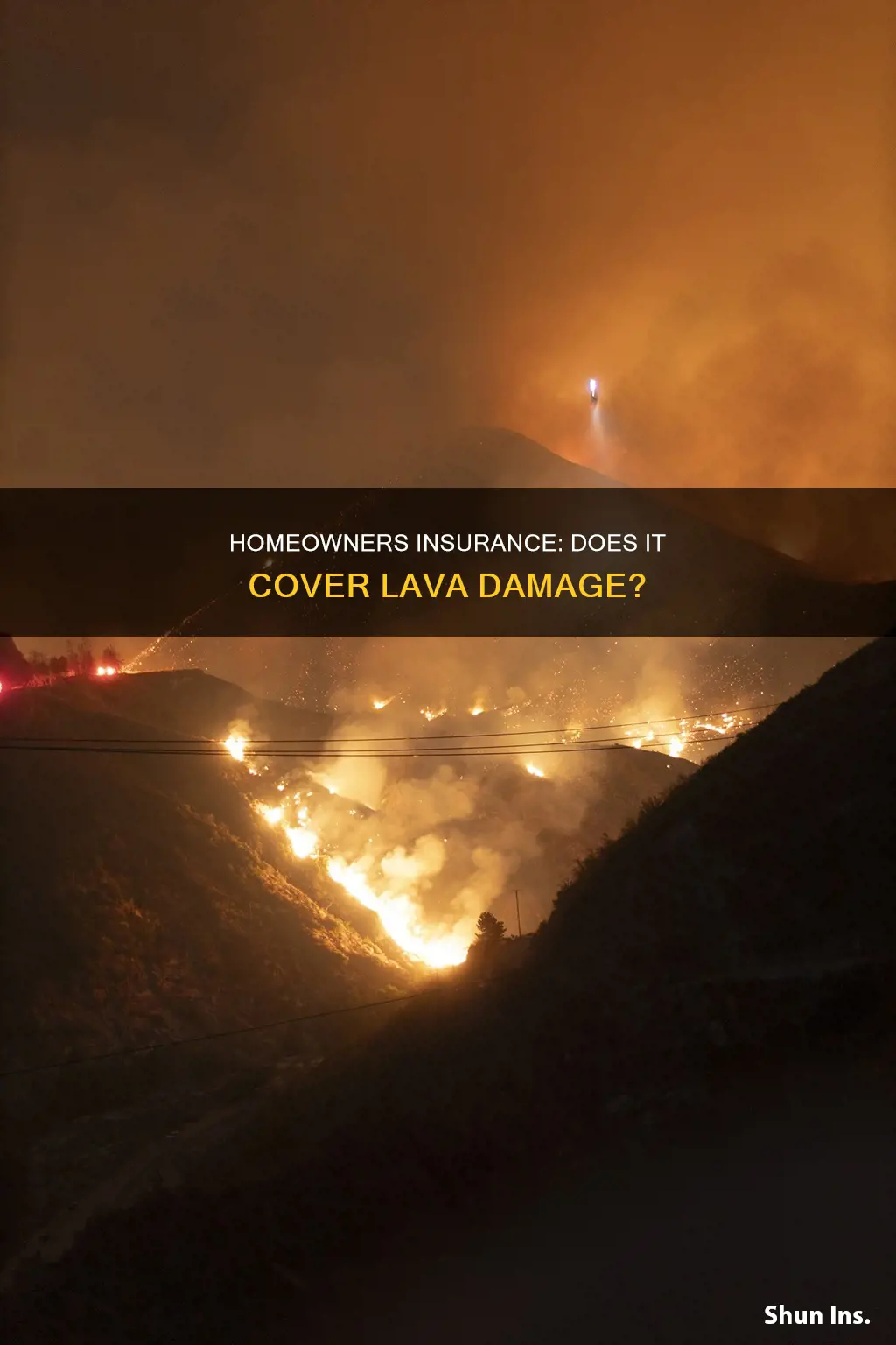 does homeowners insurance cover lava damage