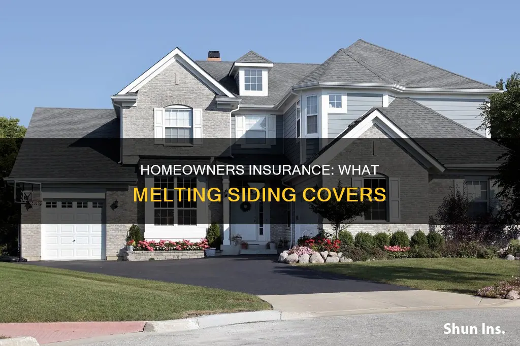 does homeowners insurance cover melted siding