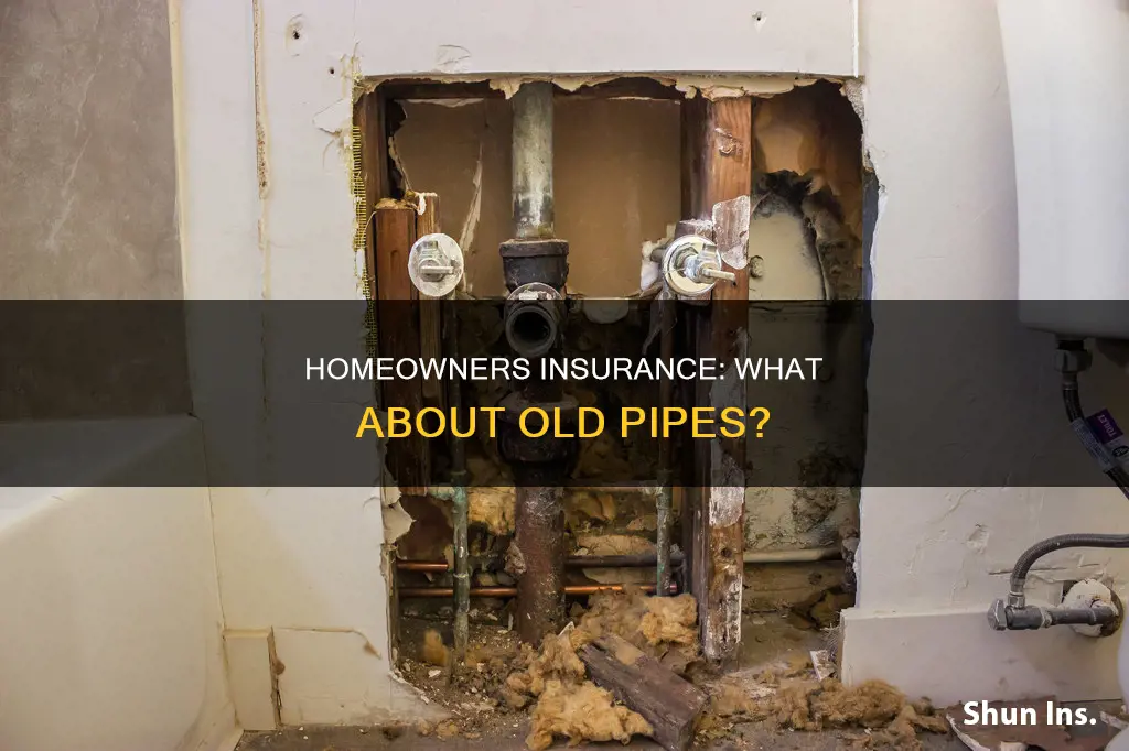 does homeowners insurance cover old pipes