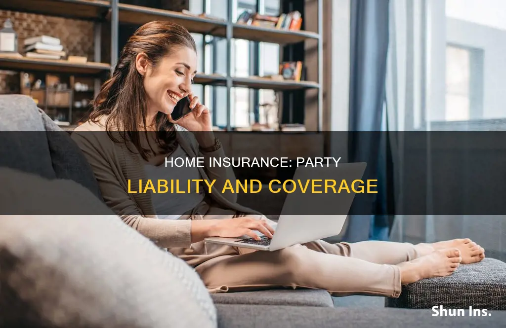 does homeowners insurance cover parties