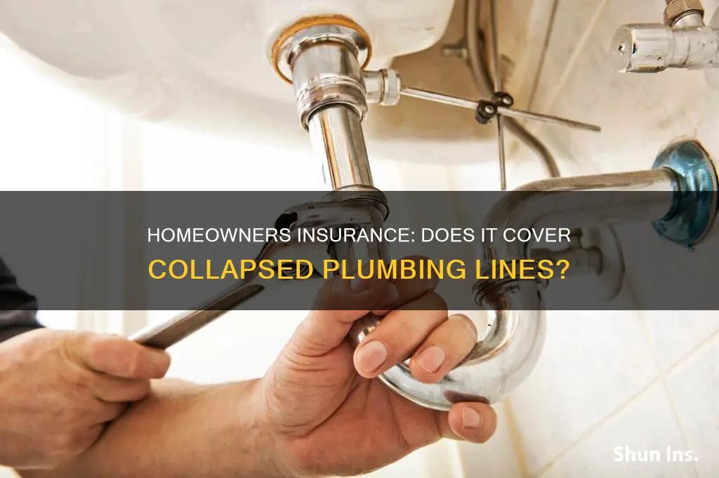 does homeowners insurance cover plumbing lines under gouse collapsing