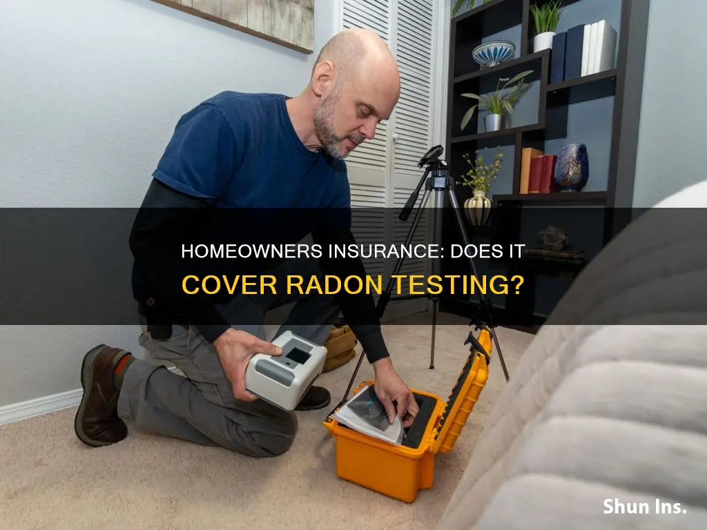 does homeowners insurance cover radon testing