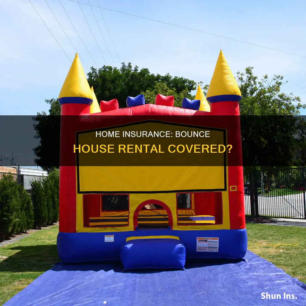 does homeowners insurance cover renting bounce house