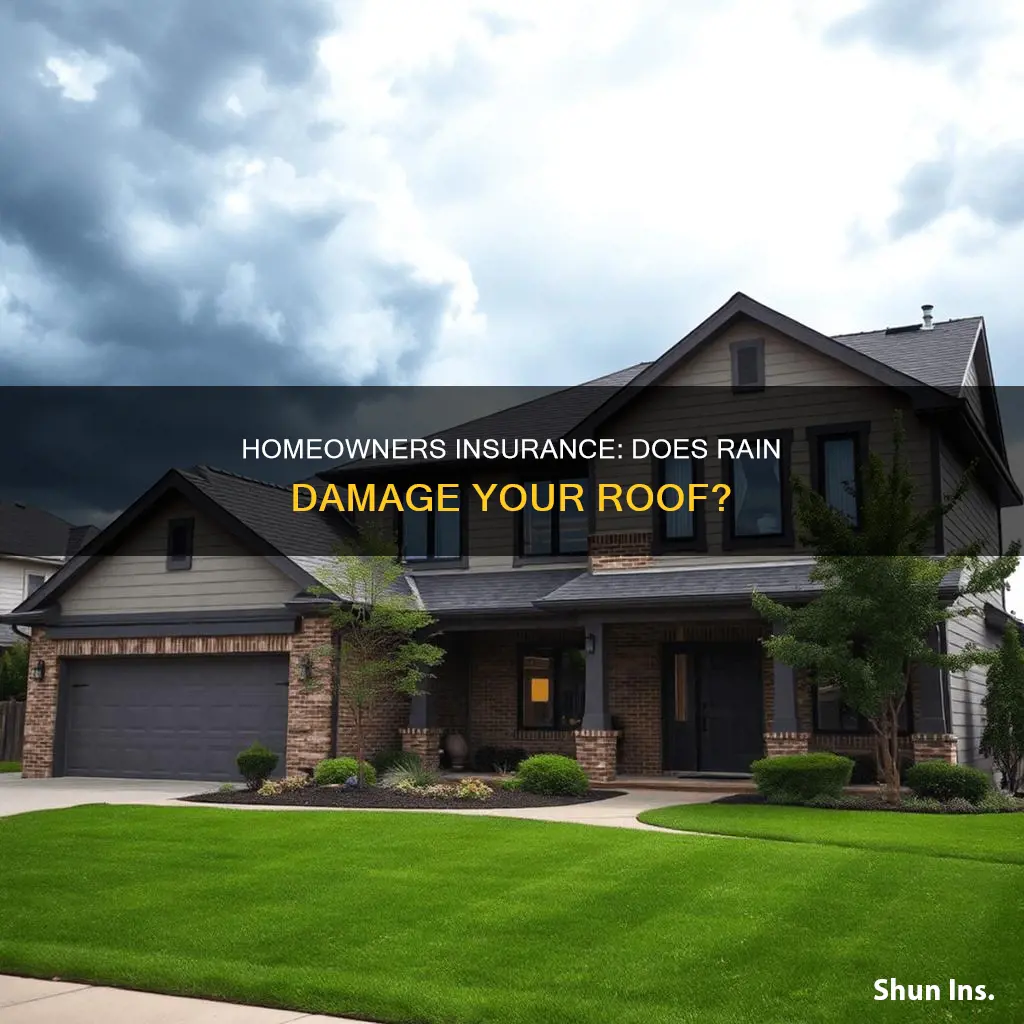 does homeowners insurance cover roof damage from rain