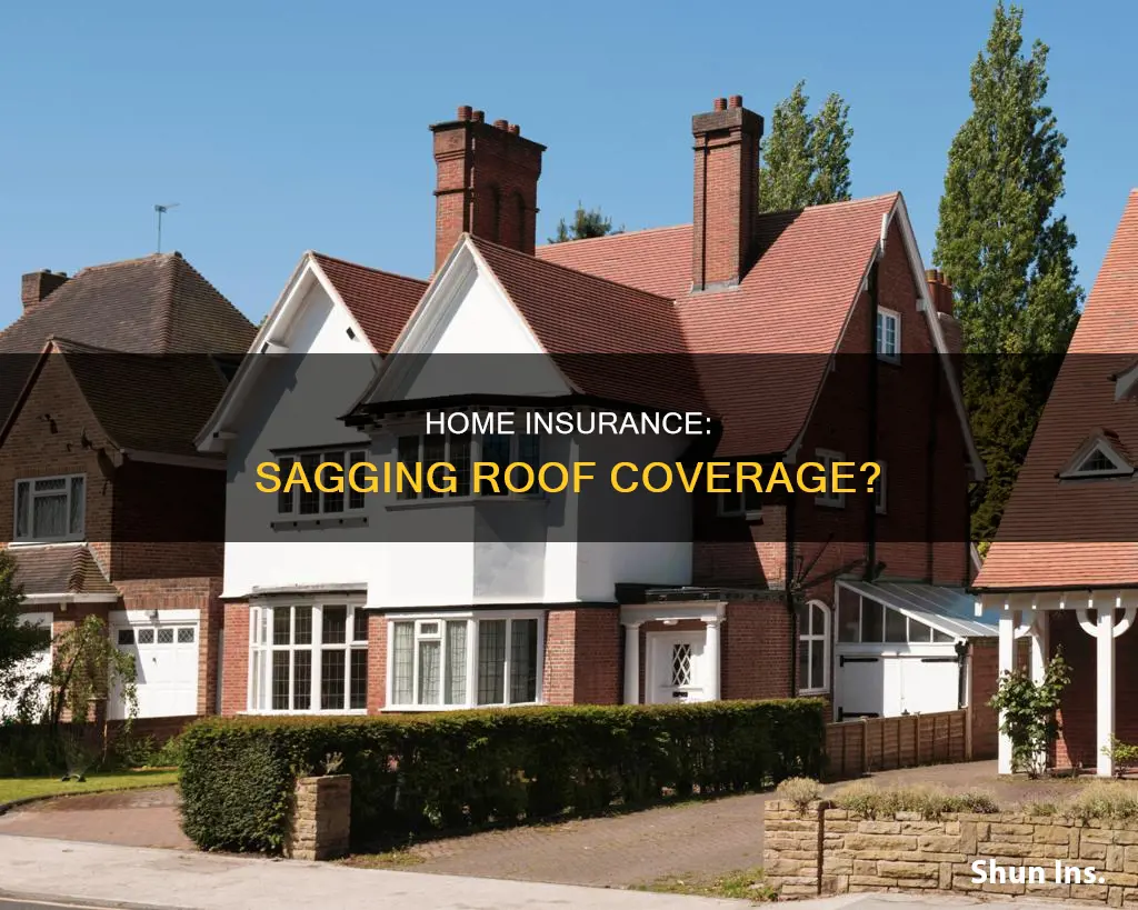 does homeowners insurance cover sagging roof