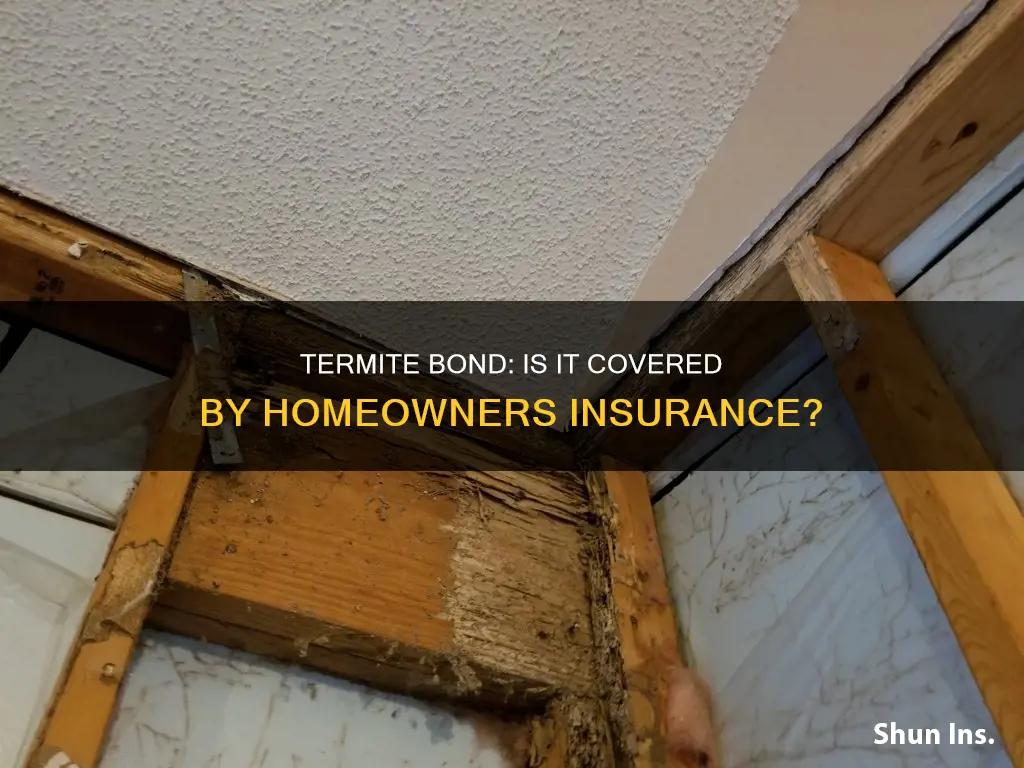 does homeowners insurance cover termite bond