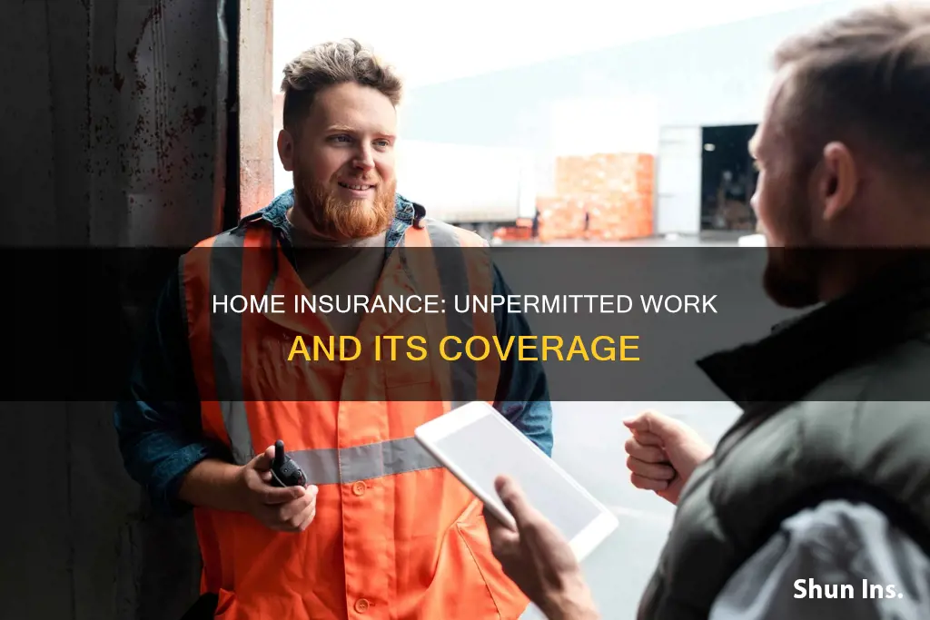 does homeowners insurance cover unpermitted work