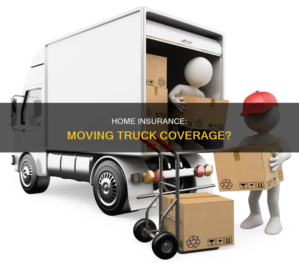 does homeowners insurance cover your goods on a moving truck