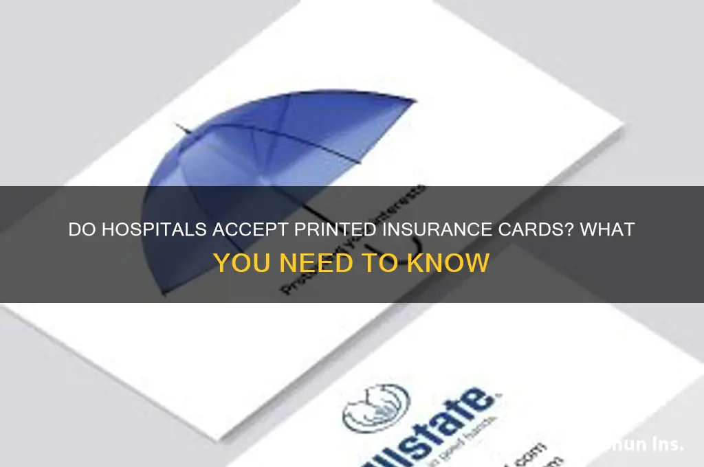 does hoslitals acepts printed insurance carrd