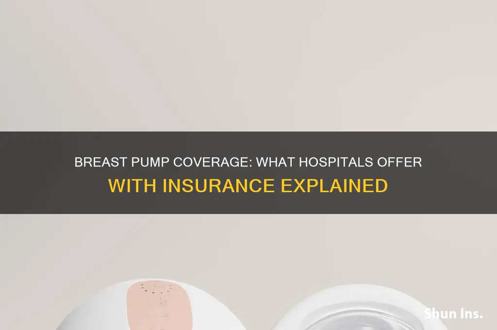 does hospitals give you breast pump with insurance