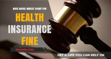House Arrest and Health Insurance: Does It Trigger Coverage Penalties?
