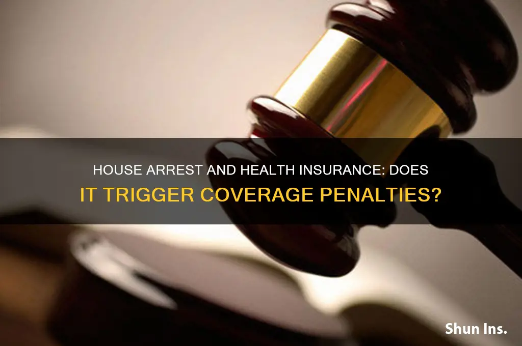 does house arrest count for health insurance fine