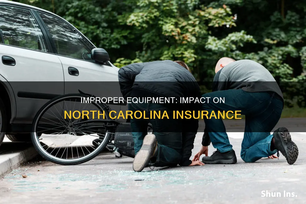 does improper equipment affect insurance in North Carolina