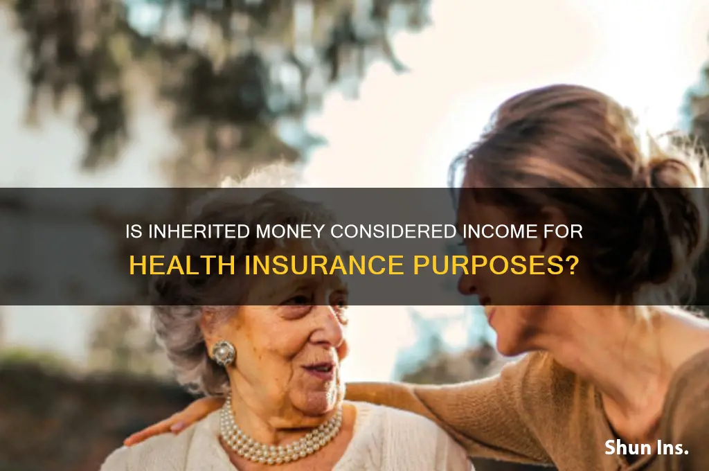 does inheritance count as income for health insurance