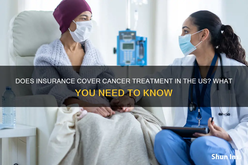 does insurance civer cancee treatment in us