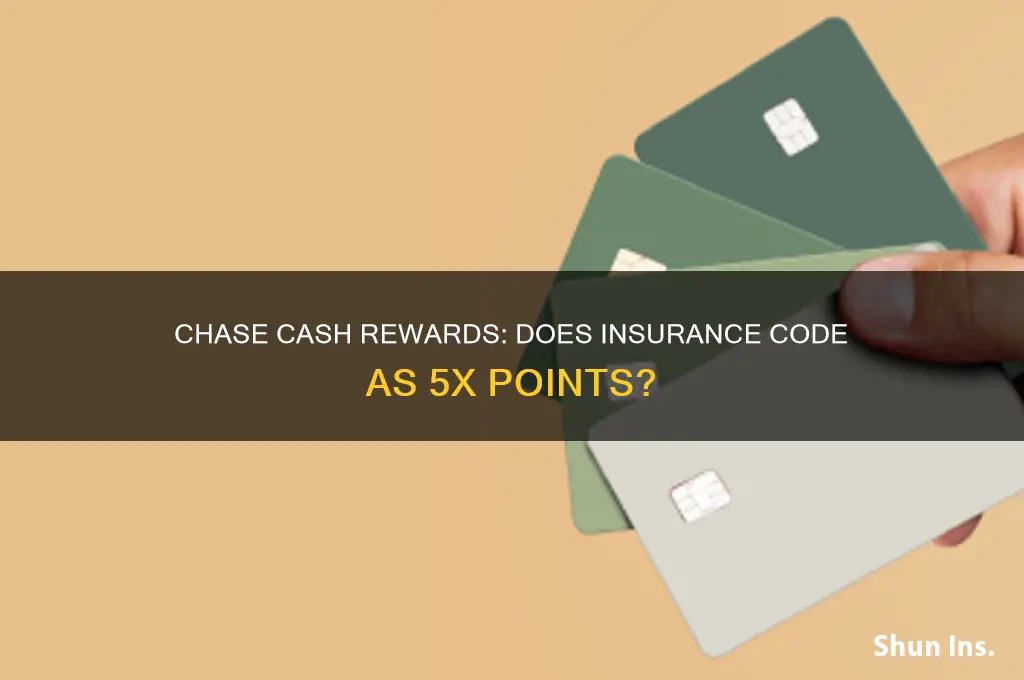 does insurance code as 5x on chase cash