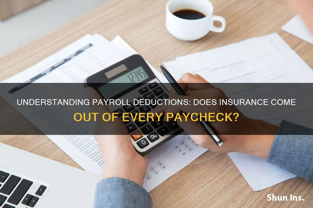 does insurance come out of every paycheck
