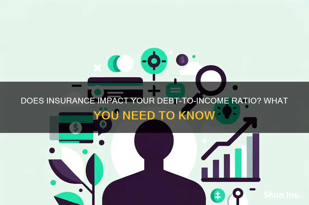 does insurance count in your debt to income ratio