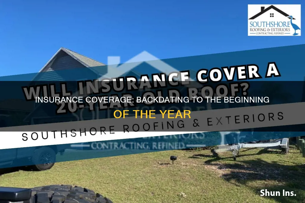 does insurance covage go bacl to beginning of year