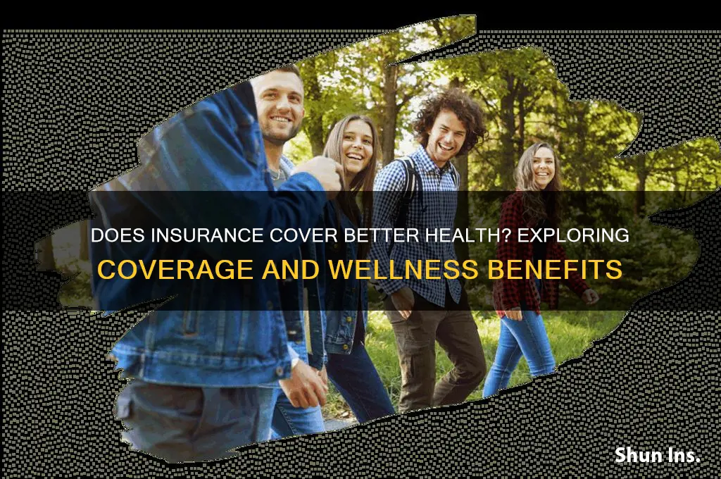 does insurance cover better health