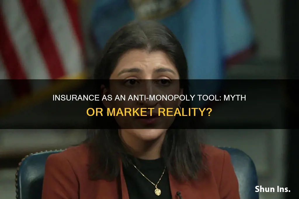 does insurance function as an anti monopoly device