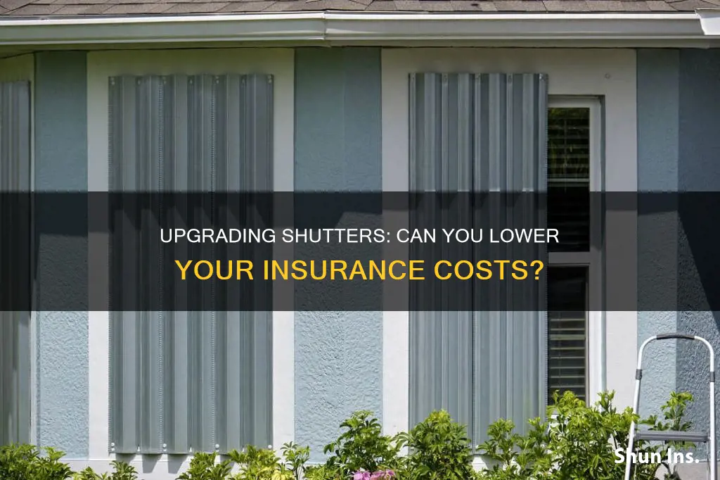 does insurance go down for upgrading your shutters