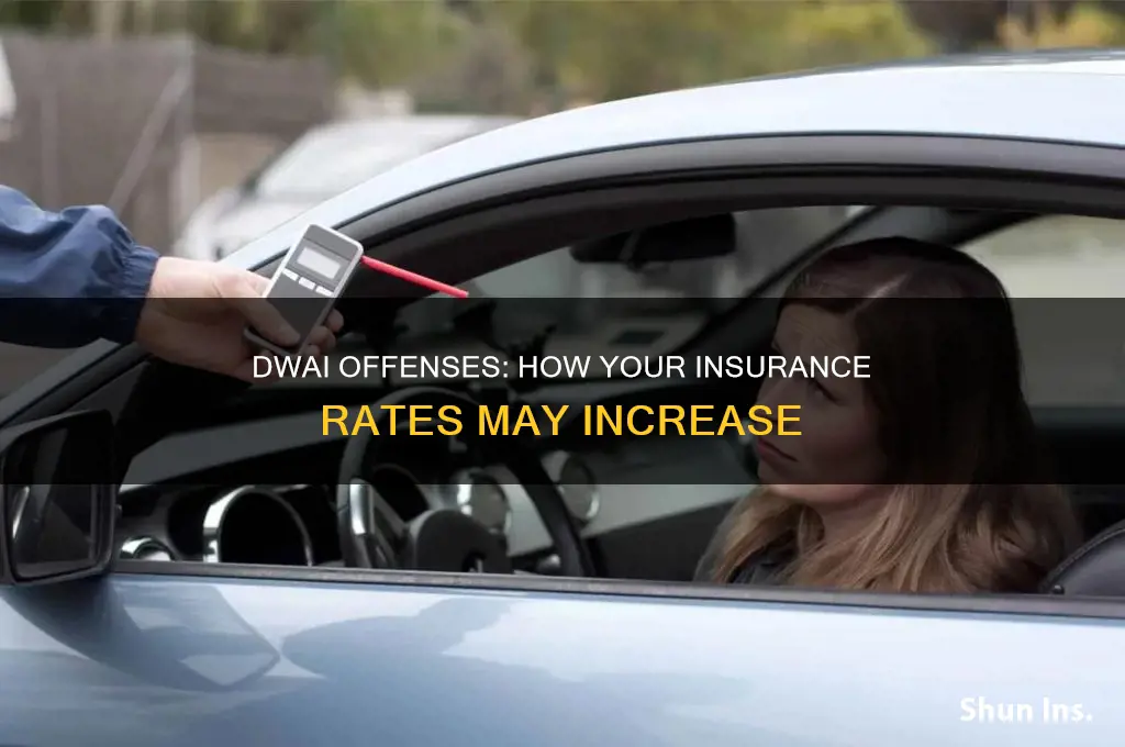does insurance go up after dwai