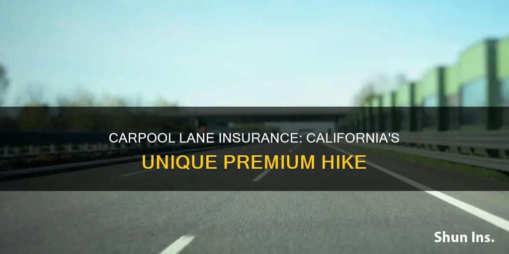 does insurance go up for carpool lane in California