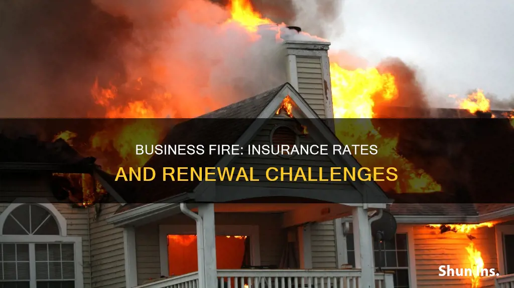 does insurance go up if a business has a fire