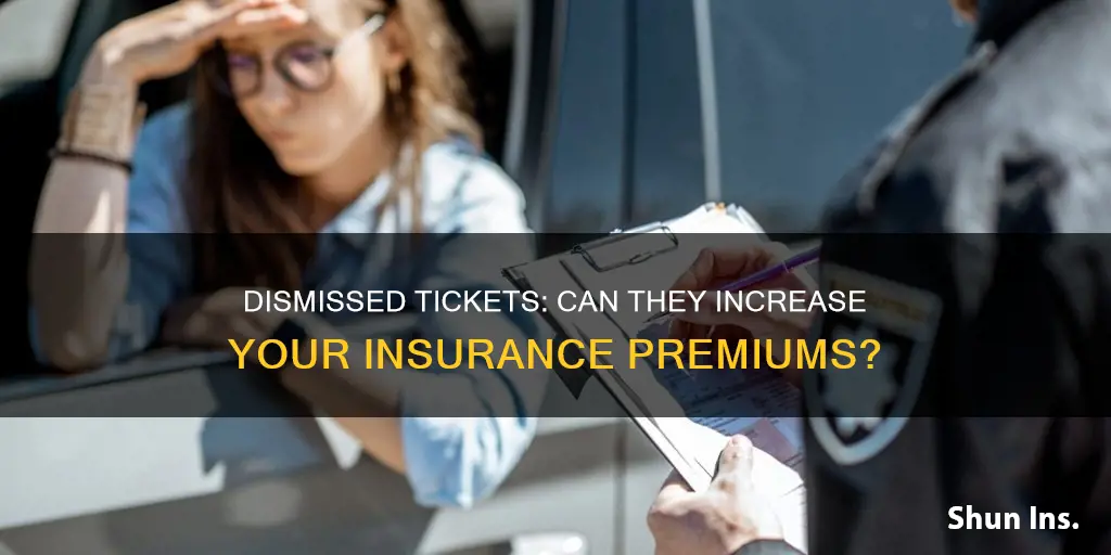 does insurance go up if ticket is dismissed