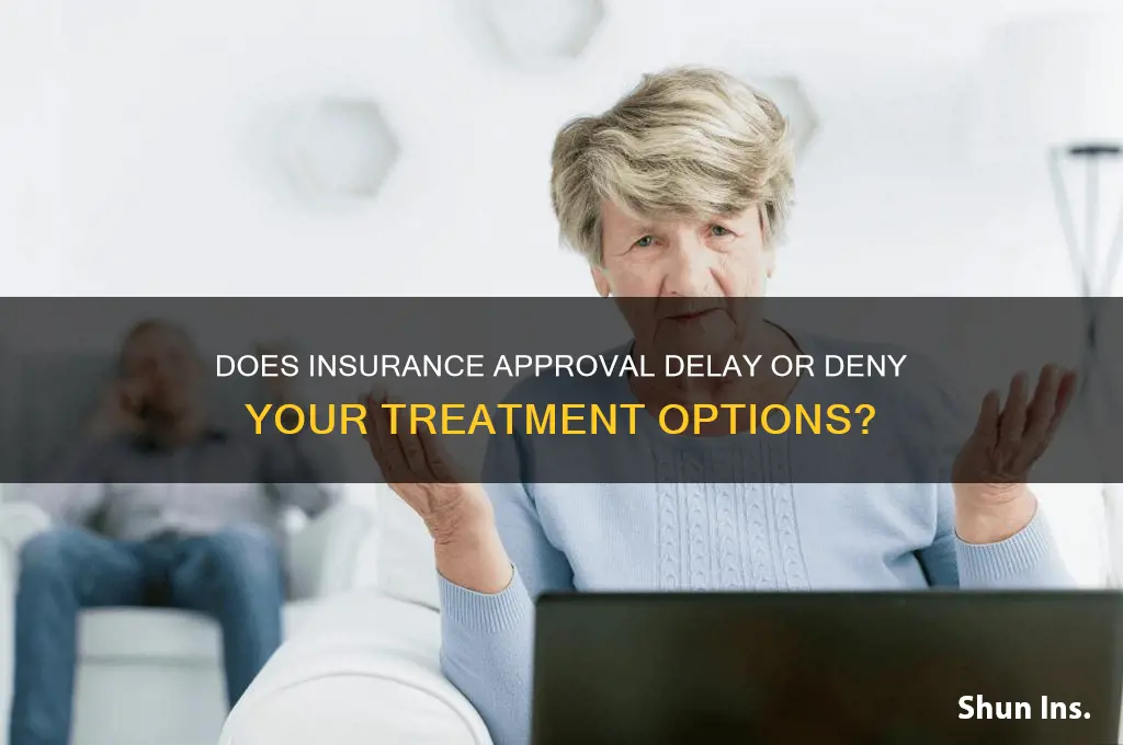 does insurance have to be approved for treatment