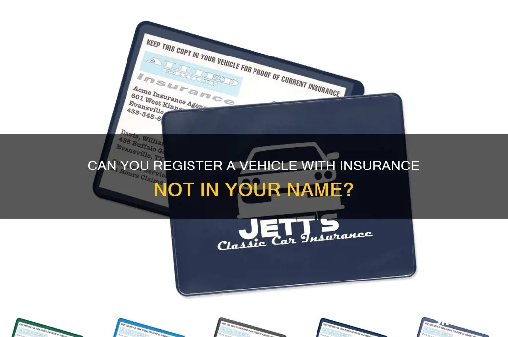 does insurance have to be in my name to register